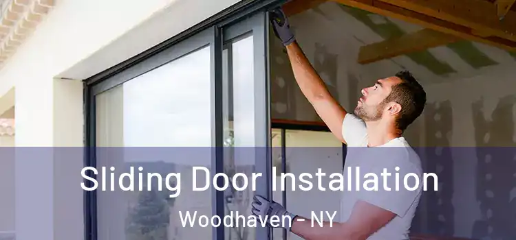 Sliding Door Installation Woodhaven - NY