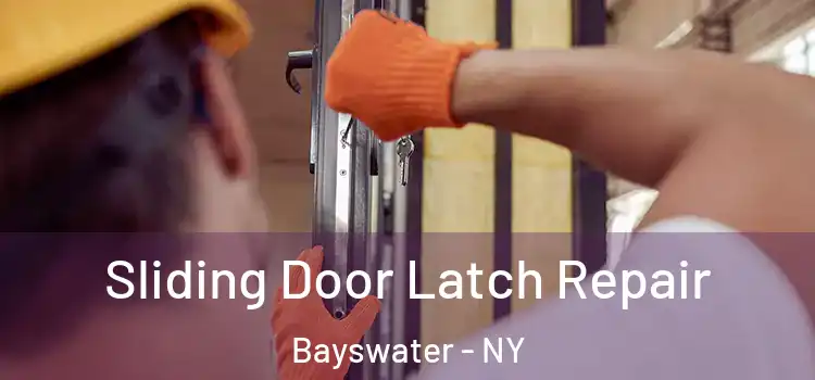  Sliding Door Latch Repair Bayswater - NY