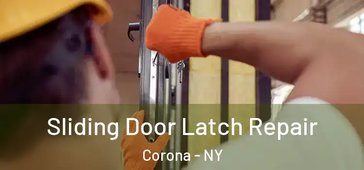 Sliding Door Latch Repair Corona - NY