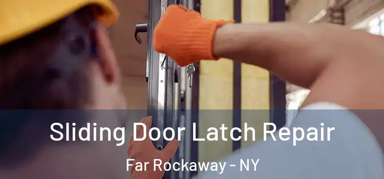 Sliding Door Latch Repair Far Rockaway - NY