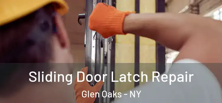 Sliding Door Latch Repair Glen Oaks - NY