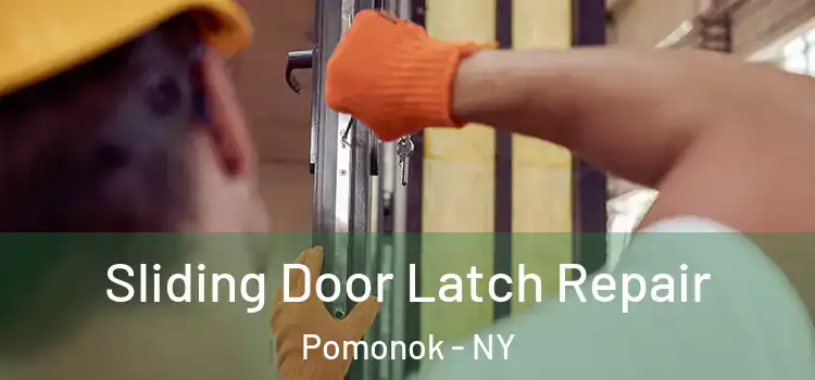 Sliding Door Latch Repair Pomonok - NY