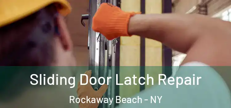 Sliding Door Latch Repair Rockaway Beach - NY