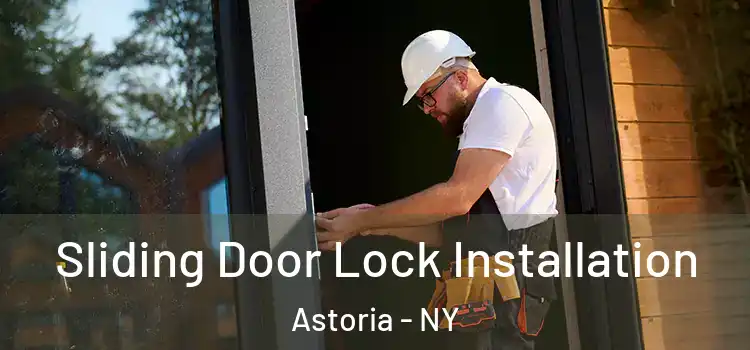 Sliding Door Lock Installation Astoria - NY
