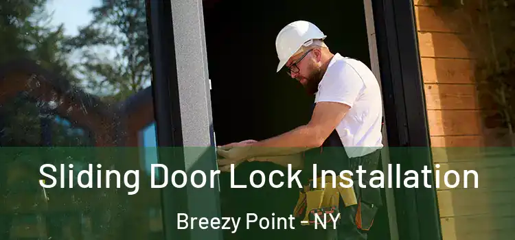 Sliding Door Lock Installation Breezy Point - NY