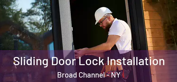 Sliding Door Lock Installation Broad Channel - NY