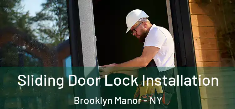 Sliding Door Lock Installation Brooklyn Manor - NY