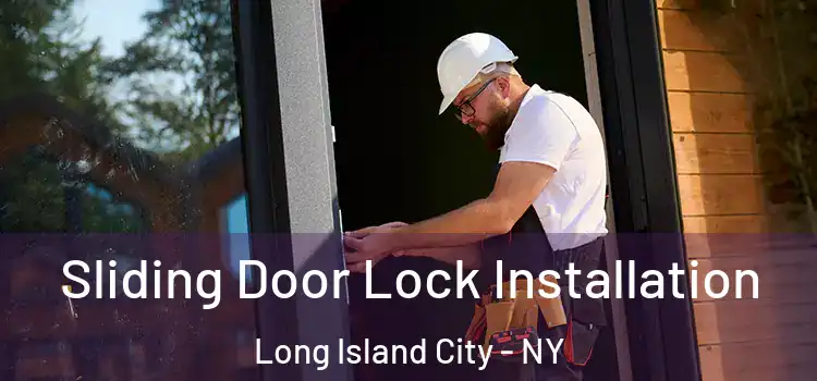  Sliding Door Lock Installation Long Island City - NY