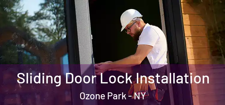Sliding Door Lock Installation Ozone Park - NY