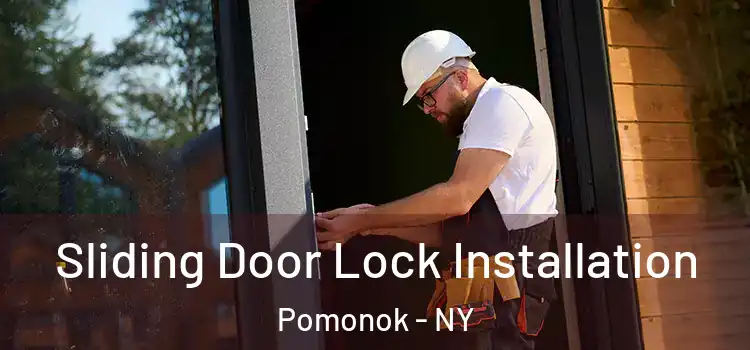 Sliding Door Lock Installation Pomonok - NY