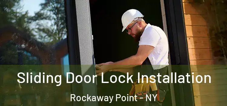 Sliding Door Lock Installation Rockaway Point - NY