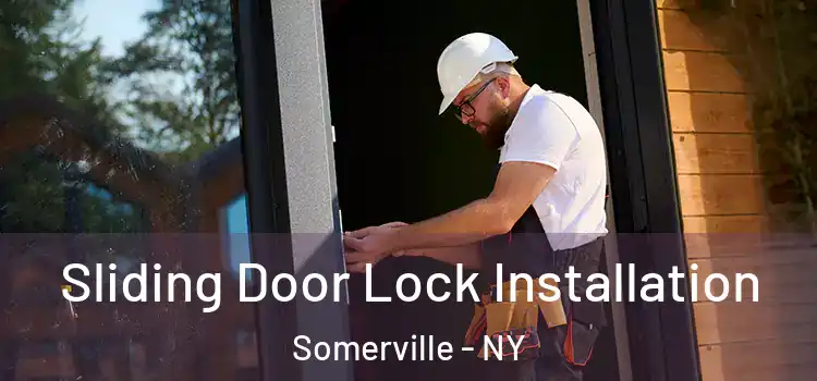 Sliding Door Lock Installation Somerville - NY