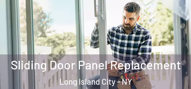  Sliding Door Panel Replacement Long Island City - NY
