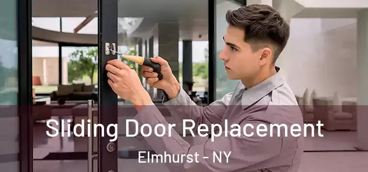 Sliding Door Replacement Elmhurst - NY