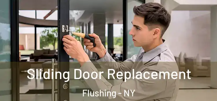 Sliding Door Replacement Flushing - NY