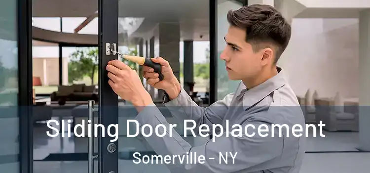 Sliding Door Replacement Somerville - NY