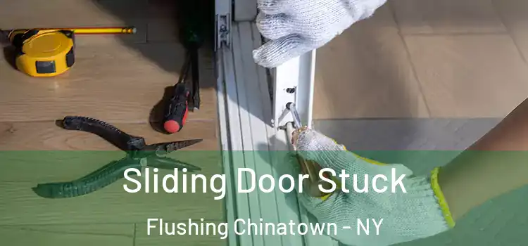  Sliding Door Stuck Flushing Chinatown - NY