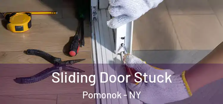 Sliding Door Stuck Pomonok - NY