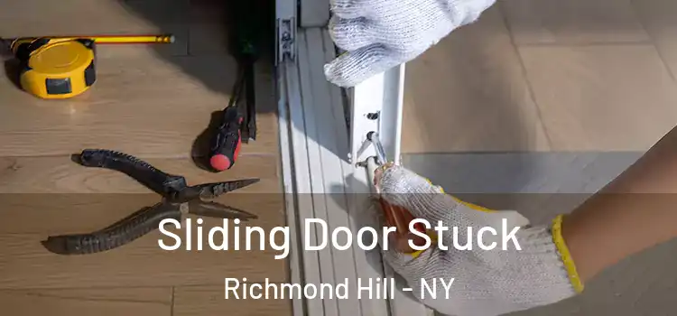 Sliding Door Stuck Richmond Hill - NY