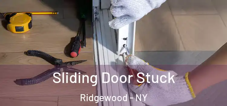 Sliding Door Stuck Ridgewood - NY
