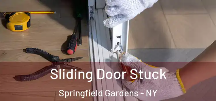  Sliding Door Stuck Springfield Gardens - NY