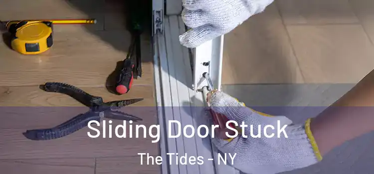 Sliding Door Stuck The Tides - NY
