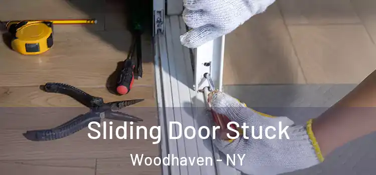  Sliding Door Stuck Woodhaven - NY