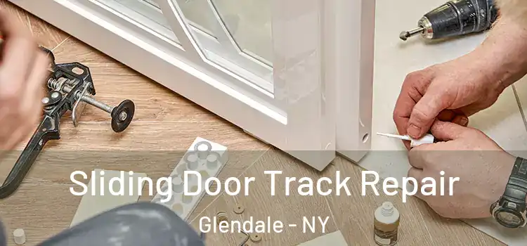 Sliding Door Track Repair Glendale - NY