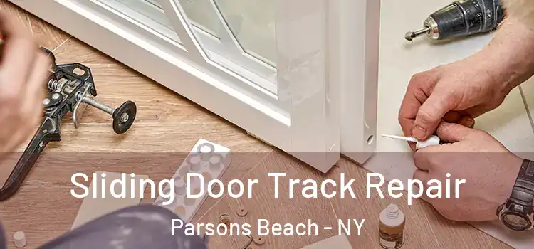 Sliding Door Track Repair Parsons Beach - NY