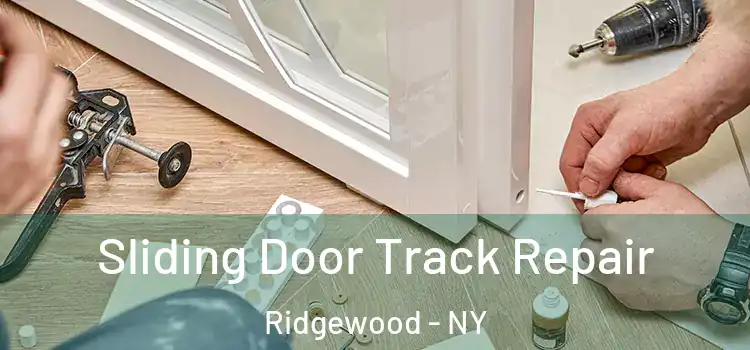 Sliding Door Track Repair Ridgewood - NY