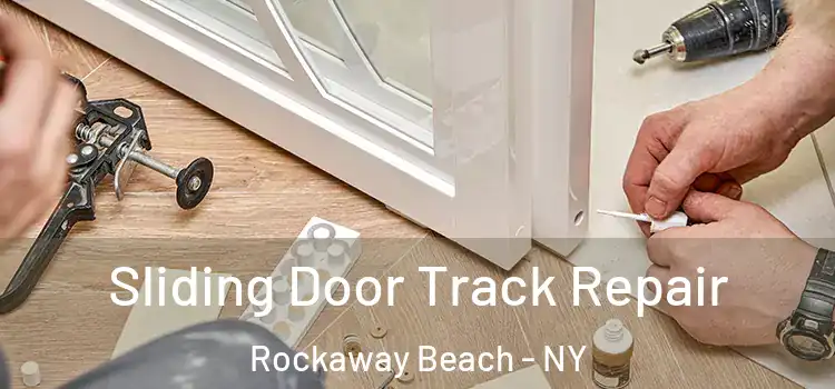 Sliding Door Track Repair Rockaway Beach - NY