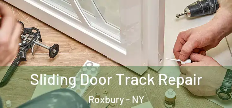 Sliding Door Track Repair Roxbury - NY
