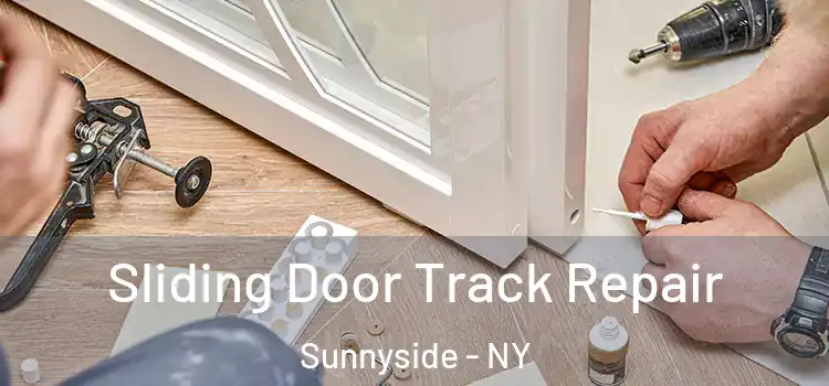 Sliding Door Track Repair Sunnyside - NY