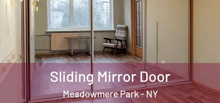  Sliding Mirror Door Meadowmere Park - NY