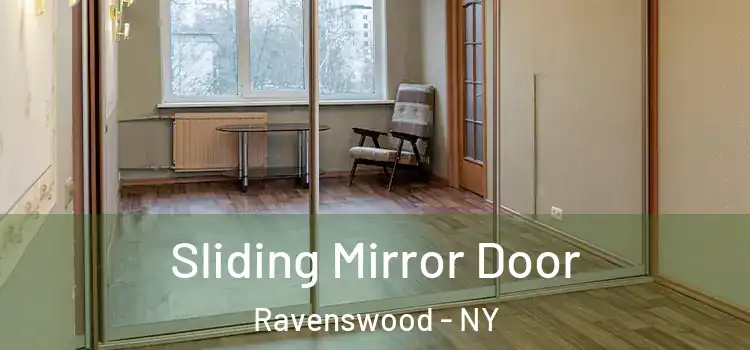  Sliding Mirror Door Ravenswood - NY
