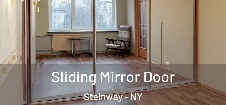  Sliding Mirror Door Steinway - NY