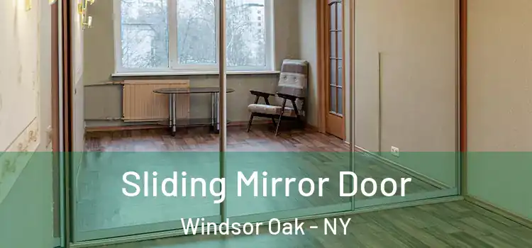  Sliding Mirror Door Windsor Oak - NY