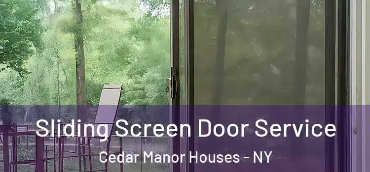 Sliding Screen Door Service Cedar Manor Houses - NY