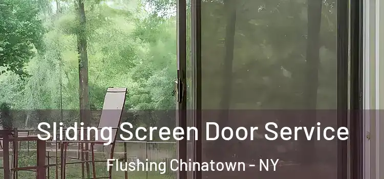 Sliding Screen Door Service Flushing Chinatown - NY