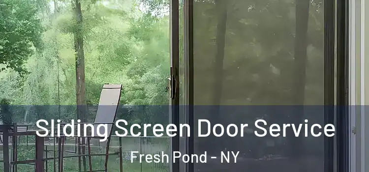 Sliding Screen Door Service Fresh Pond - NY