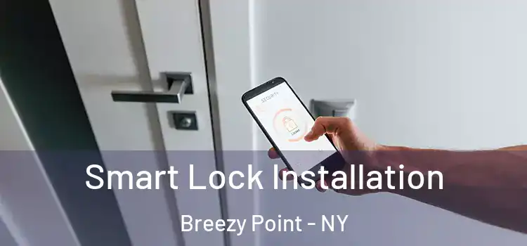 Smart Lock Installation Breezy Point - NY