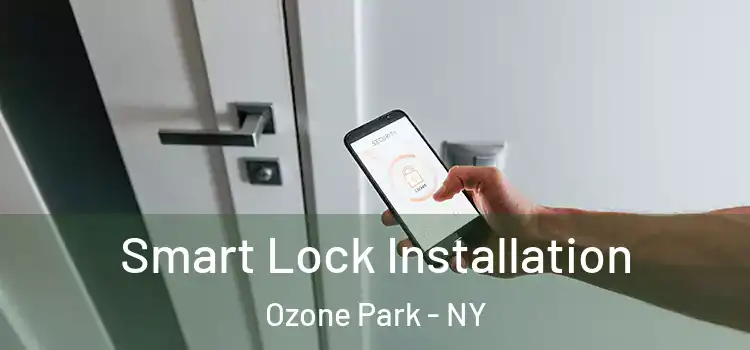 Smart Lock Installation Ozone Park - NY