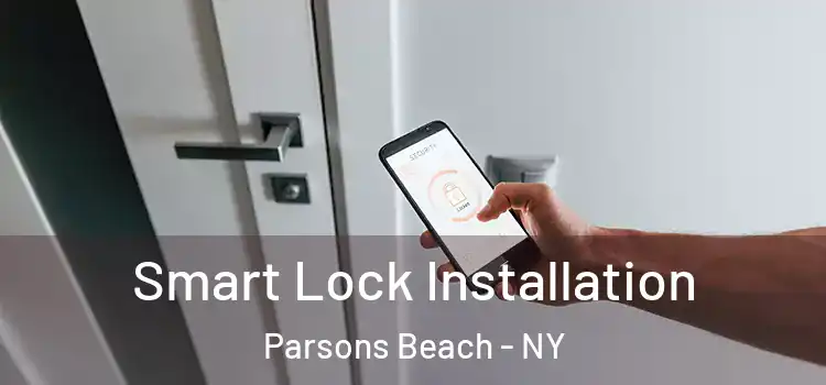Smart Lock Installation Parsons Beach - NY