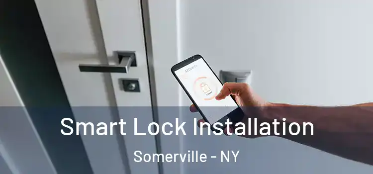 Smart Lock Installation Somerville - NY