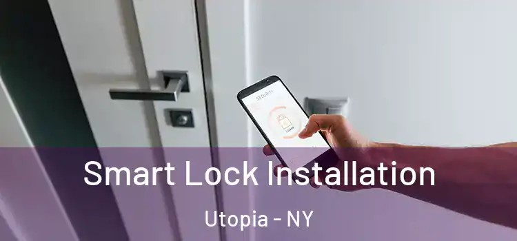 Smart Lock Installation Utopia - NY
