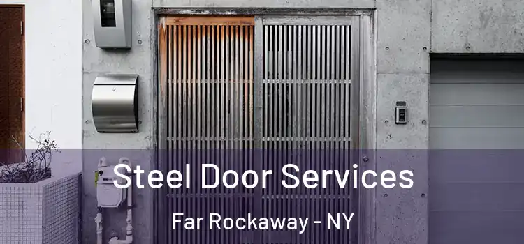 Steel Door Services Far Rockaway - NY