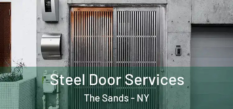 Steel Door Services The Sands - NY