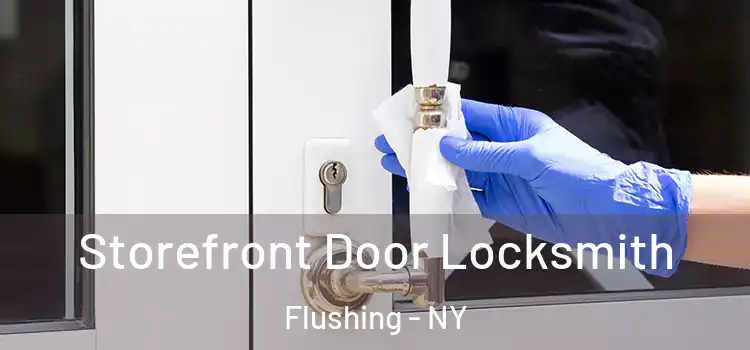 Storefront Door Locksmith Flushing - NY