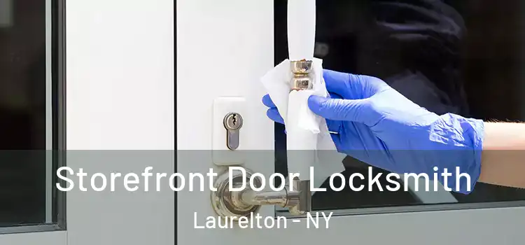  Storefront Door Locksmith Laurelton - NY