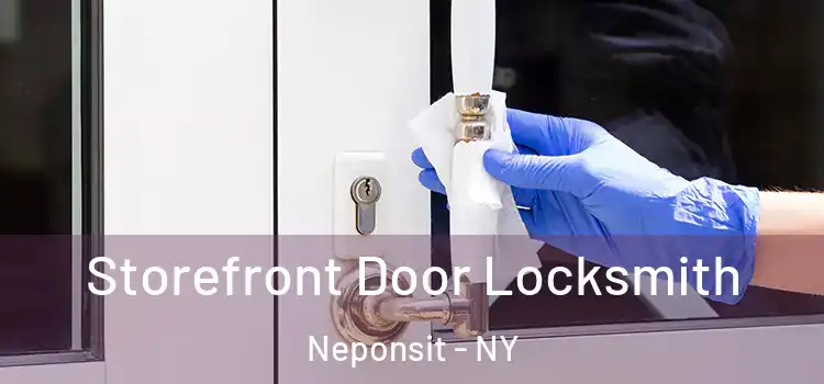  Storefront Door Locksmith Neponsit - NY